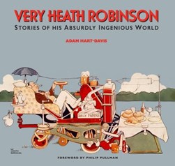 Very Heath Robinson by Adam Hart-Davis