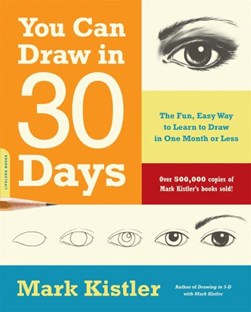 Mark Kistler's you can draw in 30 days by Mark Kistler