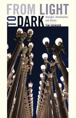 From Light to Dark by Tim Edensor