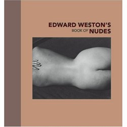 Edward Weston's book of nudes by Edward Weston