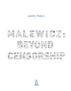Malewicz: Beyond Censorship by Kazimir Malevich