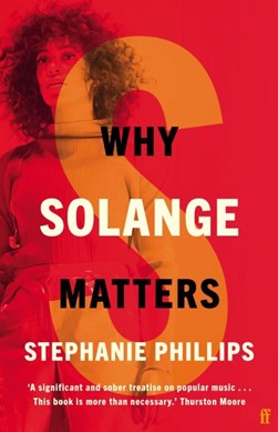 Why Solange matters by Stephanie Phillips