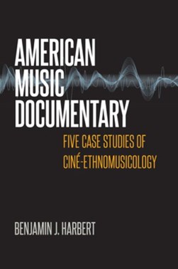 American music documentary by Benjamin J. Harbert