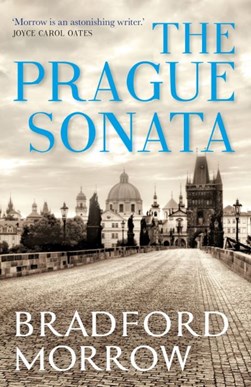 The Prague sonata by Bradford Morrow