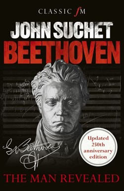 Beethoven The Man Revealed P/B by John Suchet