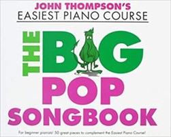 Thompson John Easiest Piano Course the Big Pop Songbook by 