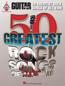 Guitar World 50 Greatest Rock Songs of All Time Grv Guitar T by 