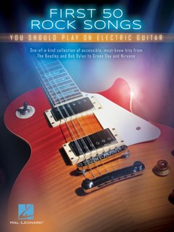 First 50 Rock Songs You Should Play on Electric Guitar Gtr T by 