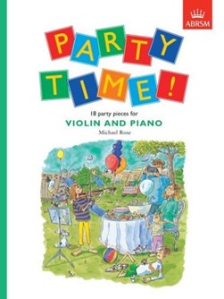 Party Time! 18 party pieces for violin and piano by Michael Rose