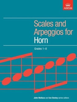 Scales and arpeggios for horn. Grades 1-8 by 