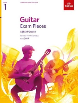 Guitar Exam Pieces from 2019, ABRSM Grade 1 by ABRSM