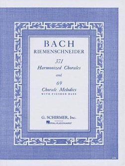 371 Harmonized Chorales and 69 Chorale Melodies with Figured by Johann Sebastian Bach