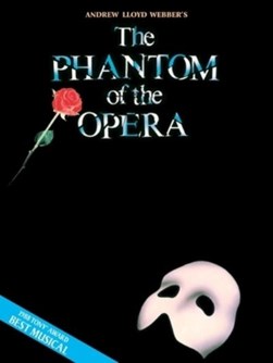 The phantom of the opera by Andrew Lloyd Webber