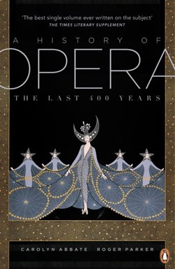A history of opera by Carolyn Abbate