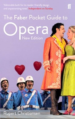 The Faber pocket guide to opera by Rupert Christiansen