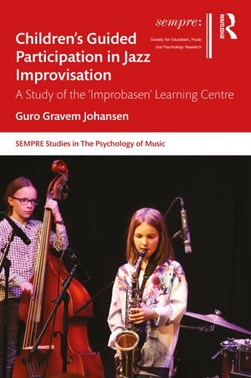 Children's guided participation in jazz improvisation by Guro Gravem Johansen