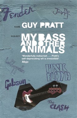 My bass and other animals by Guy Pratt
