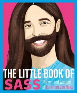 The little book of sass by Jonathan Van Ness
