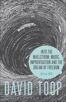 Into the maelstrom Before 1970 by David Toop