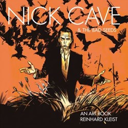 Nick Cave & the Bad Seeds by Reinhard Kleist