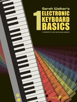 Electronic Keyboard Basics 1 by Sarah Walker