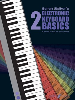 Sarah Walker's electronic keyboard basics 2 by Sarah Walker