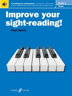 Improve your sight-reading! Piano Grade 1 by Paul Harris