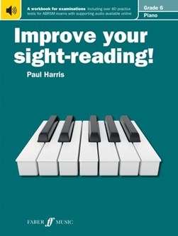 Improve your sight-reading! Piano Grade 6 by Paul Harris