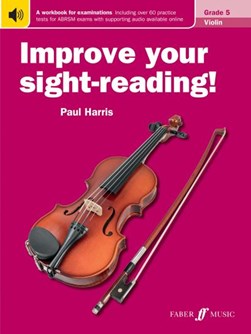 Improve your sight-reading! Violin Grade 5 by Paul Harris