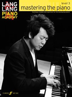 Lang Lang Piano Academy: mastering the piano level 3 by Lang Lang