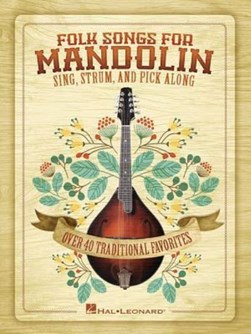 Folk Songs for Mandolin Sing Strum and Pick Along Mand Bk by 