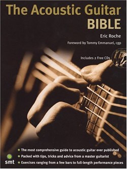 The acoustic guitar bible by Eric Roche