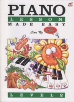 Piano Lessons Made Easy Level 2 by Lina Ng