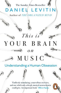 This is your brain on music by Daniel J. Levitin