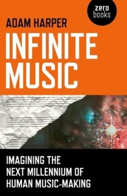 Infinite music by Adam Harper