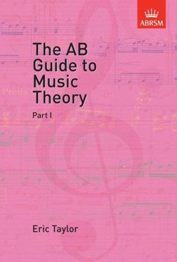 The AB guide to music theory by Eric Robert Taylor