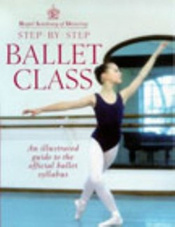 Royal Academy of Dancing step-by-step ballet class by Royal Academy of Dancing
