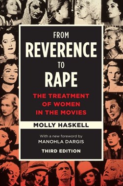 From reverence to rape by Molly Haskell