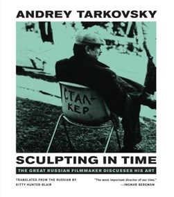 Sculpting in time by Andrei Tarkovskii