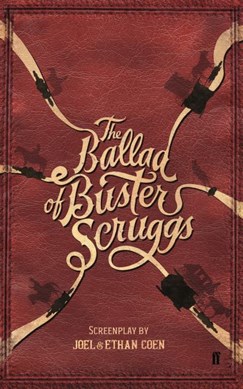 The ballad of Buster Scruggs by Joel Coen