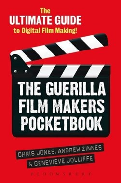 The guerilla film makers pocketbook by Chris Jones