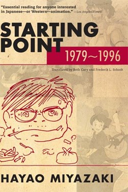Starting point 1979-1996 by Hayao Miyazaki