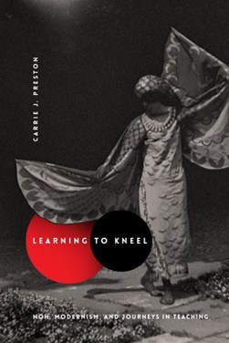 Learning to kneel by Carrie J. Preston