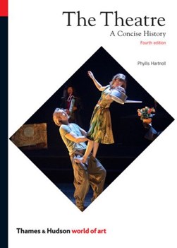 Theatre A Concise History  P/B by Phyllis Hartnoll