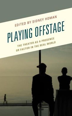 Playing offstage by Sidney Homan