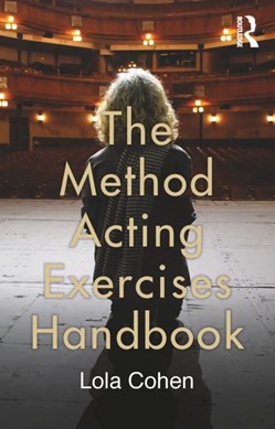 The method acting exercises handbook by Lola Cohen