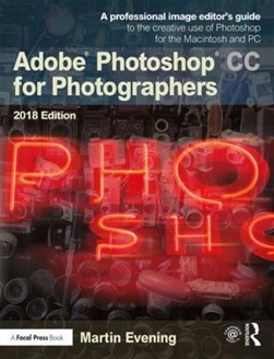 Adobe Photoshop CC for photographers by Martin Evening