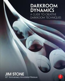 Darkroom dynamics by Jim Stone