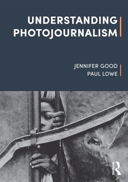 Understanding photojournalism by Jennifer Good