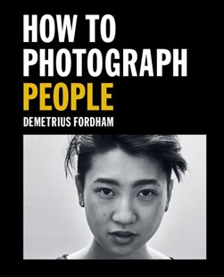 How To Photograph People P/B by Demetrius Fordham